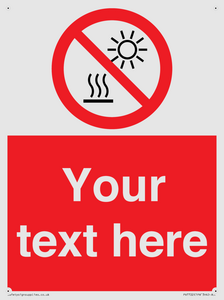 Custom prohibition Do not expose to direct sunlight or hot surface